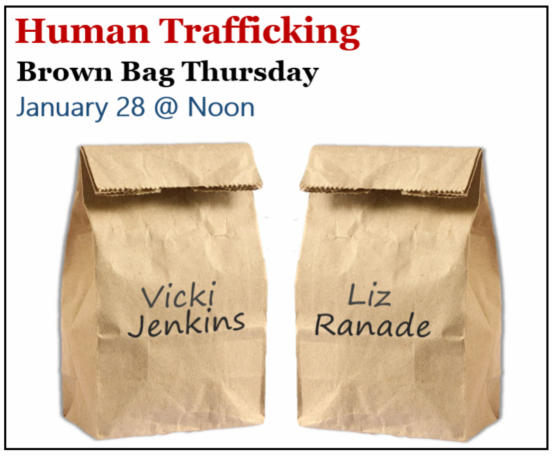 Brown Bag Webinar, Human Trafficking, January 28 at Noon