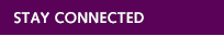 STAY CONNECTED