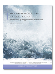 Aboriginal Peoples and Historic Trauma: The process of intergenerational transmission