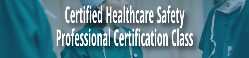 Certified Healthcare Safety Professional Chsp