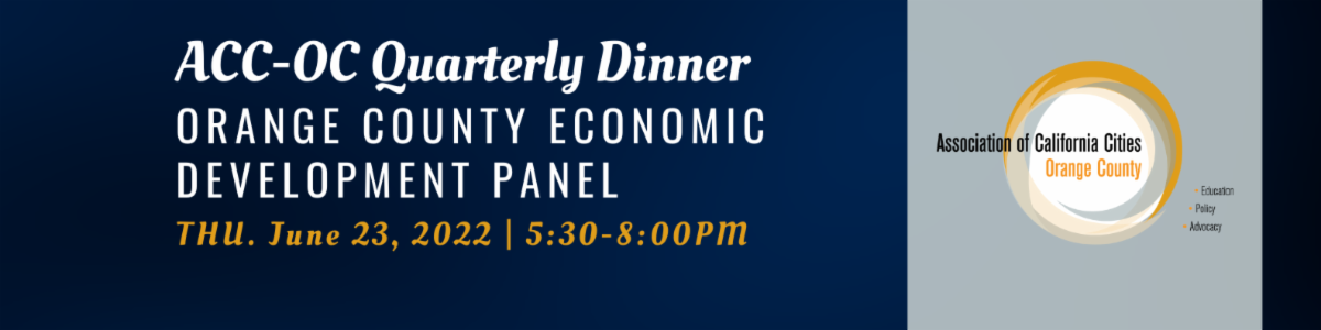 ACC-OC Quarterly Dinner Forum - Orange County Economic Development