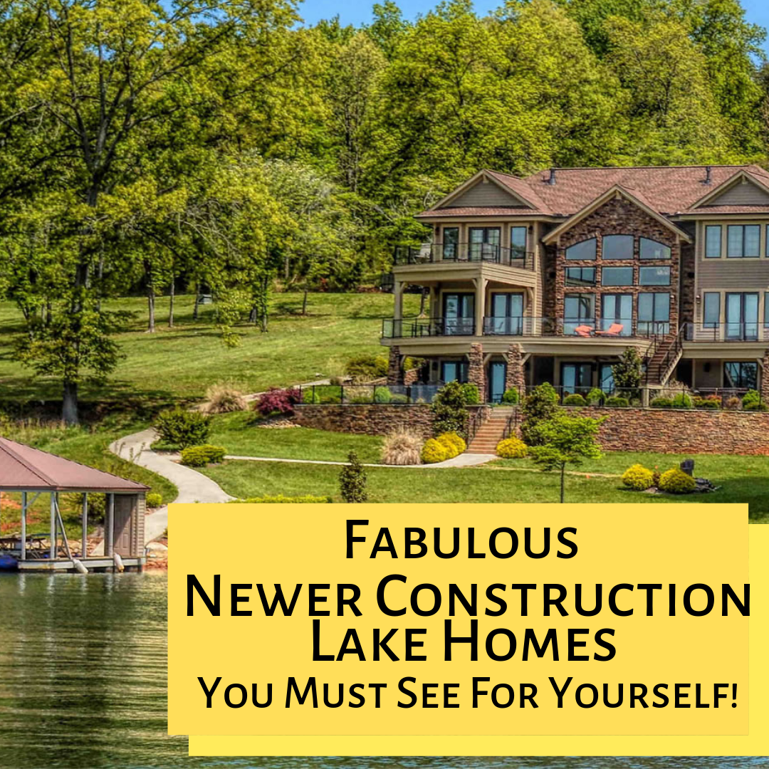 Fabulous Newer Construction Lake Homes You Must See!