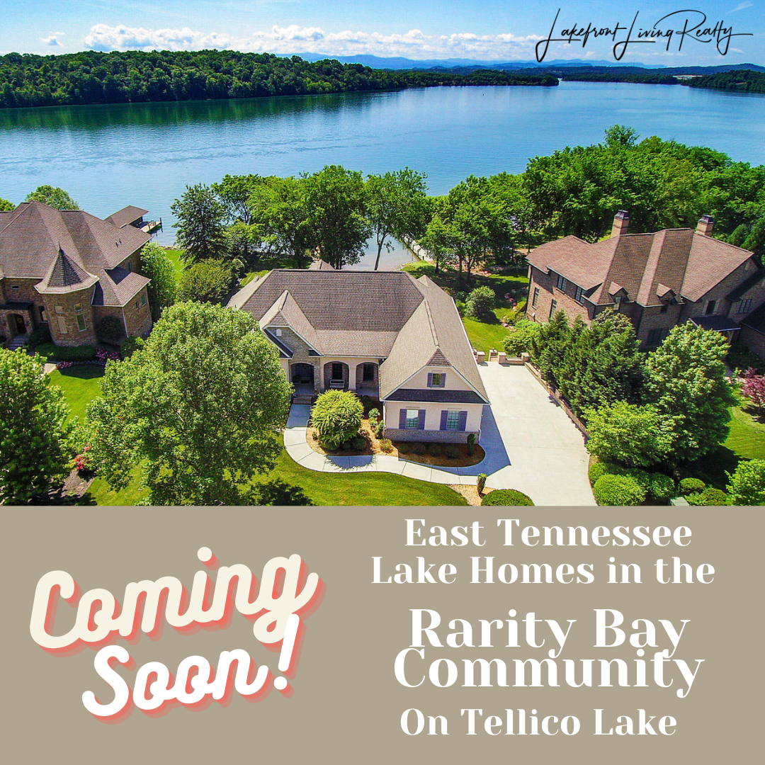 Soon" Lake Homes in The Rarity Bay Community on Tellico Lake