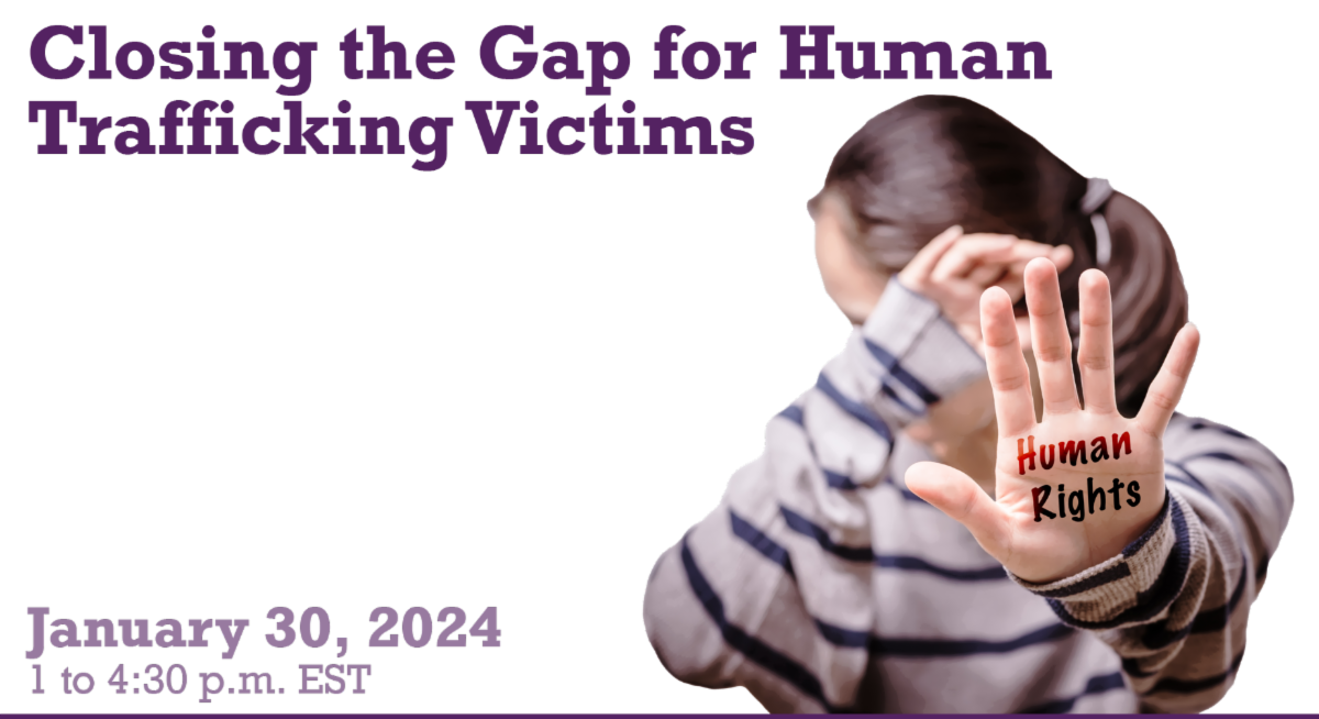 January 30, 2024 Closing the Gap for Human Trafficking Victims