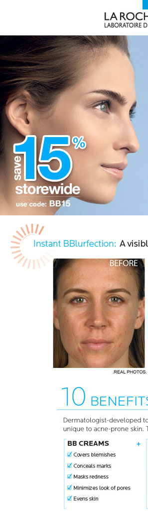 Featuring La Roche-Posay Effaclar BB Blur! Save 15% Storewide with code BB15 + Free Shipping*