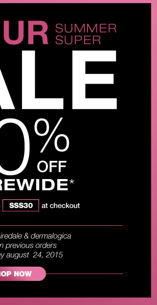 24 Hour Summer Super Sale! Save 30% Storewide with code SSS30*