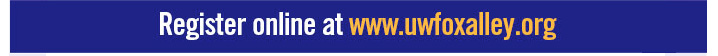Register online at www.uwfoxvalley.org